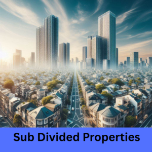 Sub Divided Properties